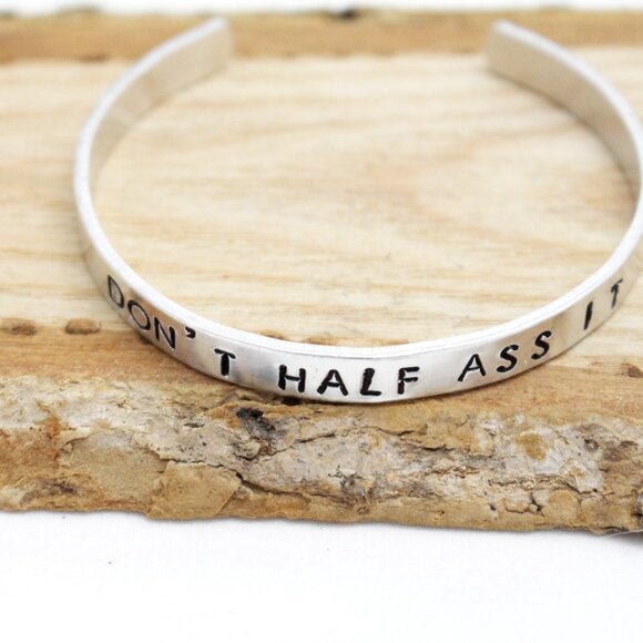 Don't Half A** It - Hand Stamped Anodized Aluminum Bangle - Adjustable - Picture 7 of 12